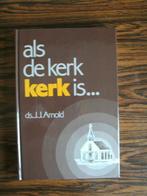 Als de Kerk Kerk is...,    Ds. J.J. Arnold, Ophalen of Verzenden, Nieuw, Ds. J.J. Arnold, Christendom | Protestants