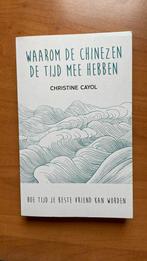 Christine Cayol - Waarom de Chinezen de tijd mee hebben, Ophalen of Verzenden, Zo goed als nieuw, Christine Cayol