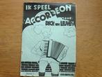 IK SPEEL ACCORDEON DOOR DICK VAN LEUVEN-BAND 1, Keyboard, Gebruikt, Ophalen of Verzenden, Artiest of Componist