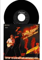 BOB SEGER &THE SILVER BULLET BAND- TRYIN TO LIVE WITHOUT YOU, Cd's en Dvd's, Vinyl Singles, 7 inch, Single, Ophalen of Verzenden