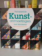 Verrassende kunstontmoetingen met kinderen, Boeken, Ophalen of Verzenden, Zo goed als nieuw