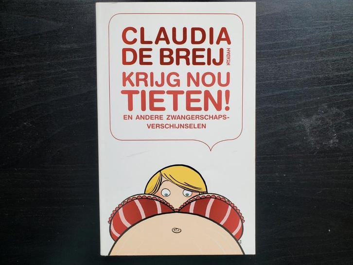 Claudia de Breij - Krijg nou tieten, Boeken, Overige Boeken, Gelezen, Ophalen of Verzenden