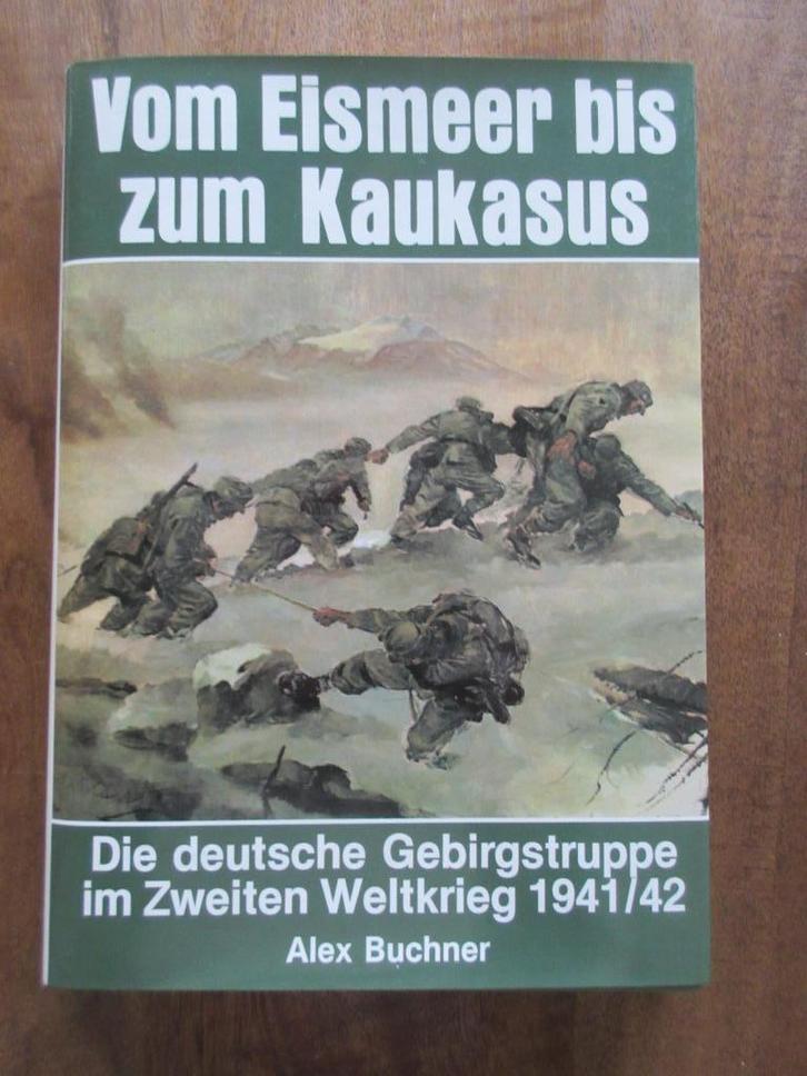 Eismeer bis zum Kaukasus Gebirgstruppe Zweiten Weltkrieg, Verzamelen, Militaria | Tweede Wereldoorlog, Boek of Tijdschrift, Duitsland