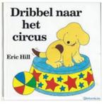Dribbel naar het Circus Prentenboek Eric Hill, Verzenden, Gelezen, Prentenboek