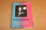 Willem III — Stadhouder & Koning [1954] — Vintage Boek, Ophalen of Verzenden, Gelezen, Europa