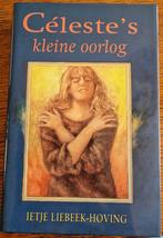 Ietje Liebeek-Hoving - Celeste's kleine oorlog, Ophalen of Verzenden, Zo goed als nieuw, Ietje Liebeek-Hoving