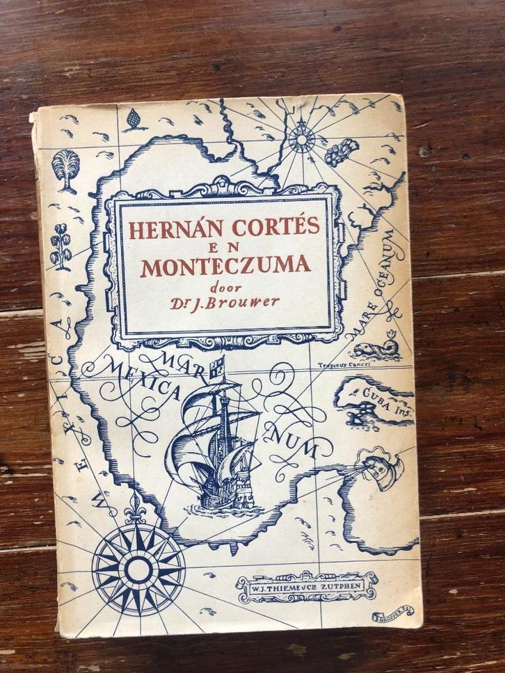 J. Brouwer Hernán Cortés en Monteczuma 1933 (Spanjaarden), Boeken, Geschiedenis | Wereld, Gelezen, Zuid-Amerika, 15e en 16e eeuw