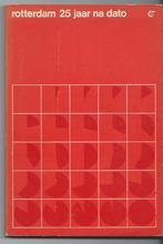 Rotterdam 25 jaar na dato (uitgegeven i.v.m. C´70), Ophalen of Verzenden, 20e eeuw of later, Gelezen