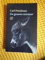 Carl Friedman - De grauwe minnaar, Boeken, Ophalen of Verzenden, Zo goed als nieuw, Carl Friedman