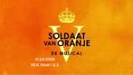 Soldaat van Oranje, 2 TOPTICKETS voor laatste avond, Tickets en Kaartjes, Theater | Musical, Twee personen, Juli