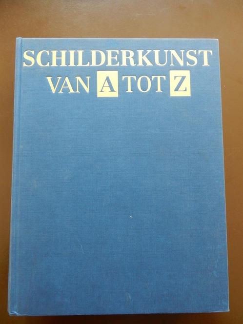 Schilderkunst van A tot Z, Boeken, Kunst en Cultuur | Beeldend, Zo goed als nieuw, Schilder- en Tekenkunst, Ophalen of Verzenden