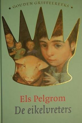 De Eikelvreters van Els Pelgrom (2008), Boeken, Kinderboeken | Jeugd | 13 jaar en ouder, Zo goed als nieuw, Fictie, Ophalen of Verzenden