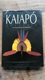 KAIAPO - amazonia the art of body decoration, Ophalen of Verzenden, Zo goed als nieuw