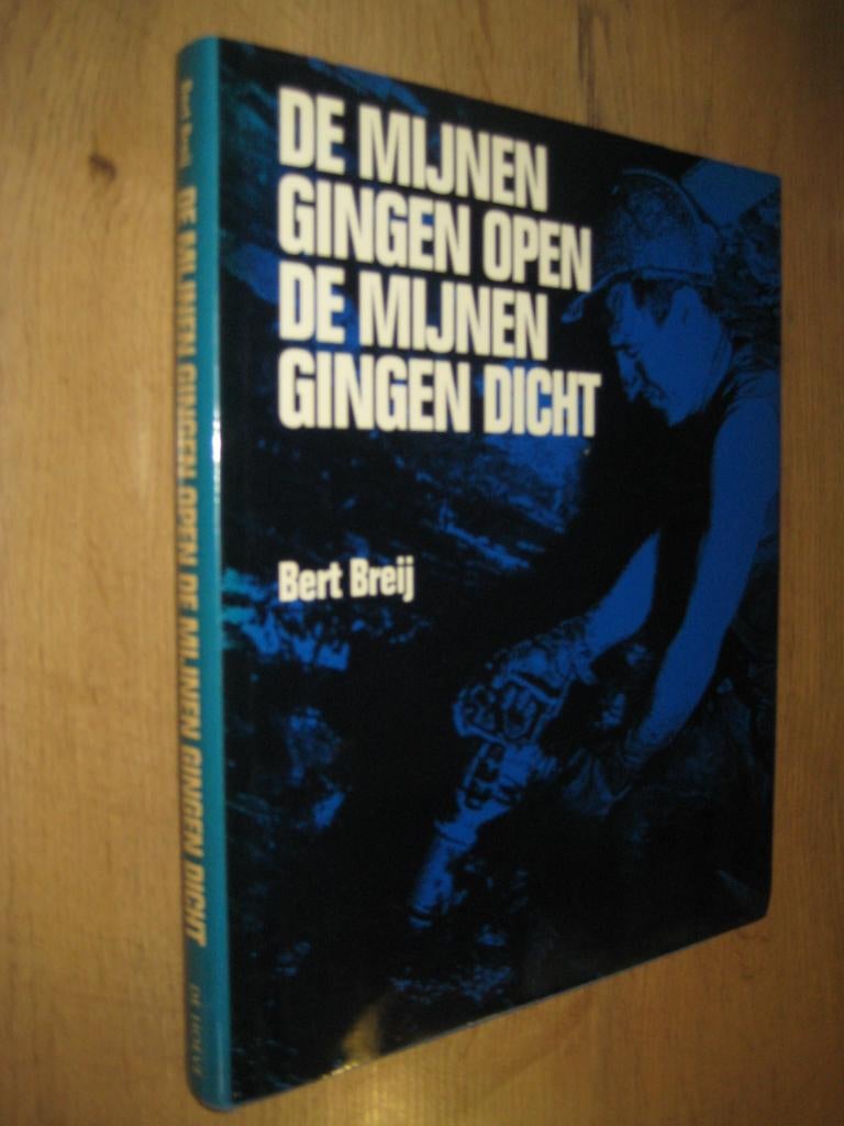 de mijnen gingen open de mijnen gingen dicht - bert breij, Ophalen of Verzenden, Zo goed als nieuw