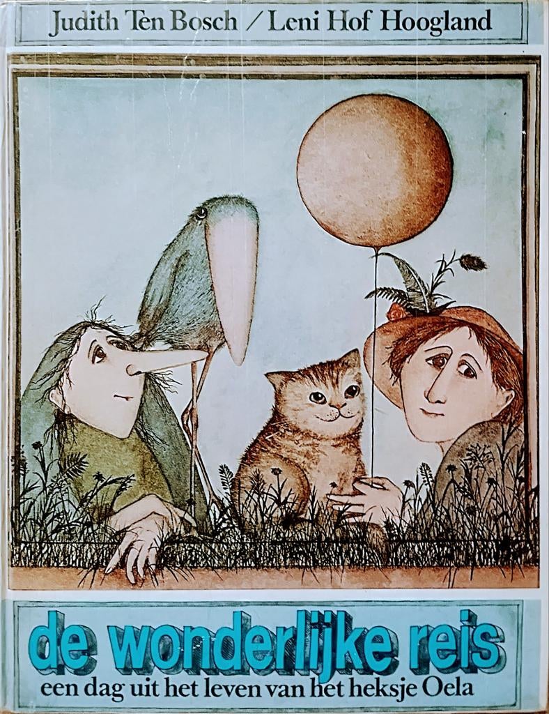 De Wonderlijke Reis Een Dag Uit Het Leven Van Het Heksje Oel, Gelezen, Fictie algemeen, Ophalen of Verzenden, Judith Ten Bosch/Leni Hof Hoogland.