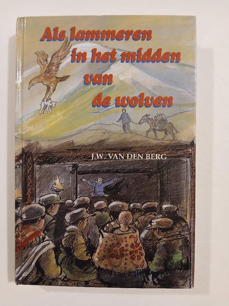 J.W. van den Berg - Als lammeren in het midden van de wolven, Ophalen of Verzenden, Zo goed als nieuw, J.W. van den Berg