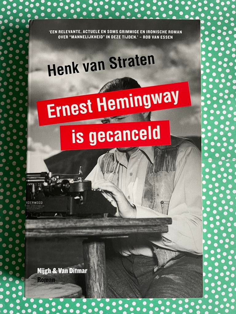 Ernest Hemingway is gecanceld, door Henk van Straten, Ophalen of Verzenden, Zo goed als nieuw, Nederland