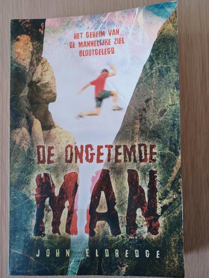 De Ongetemde Man - John Eldredge, Boeken, Godsdienst en Theologie, Gelezen, Christendom | Katholiek, Christendom | Protestants
