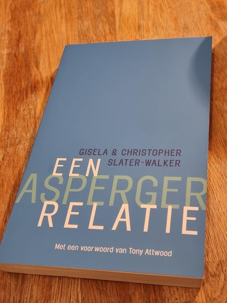 Een Asperger Relatie - Gisela Slater-Walker, Boeken, Ophalen of Verzenden, Zo goed als nieuw, Klinische psychologie, Gisela & Christopher Slater-Walker