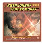 Single: 'k Ben Johnny Zonder Money - Johnny Zonder Money, Gebruikt, Verzenden, 7 inch, Single