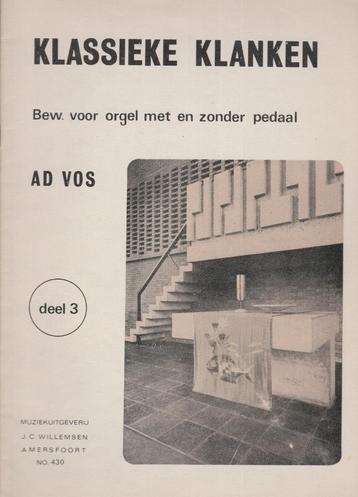 AD VOS  - KLASSIEKE KLANKEN  - deel 3  -  voor orgel beschikbaar voor biedingen