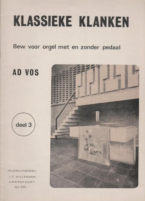 AD VOS  - KLASSIEKE KLANKEN  - deel 3  -  voor orgel, Muziek en Instrumenten, Bladmuziek, Gebruikt, Artiest of Componist, Klassiek