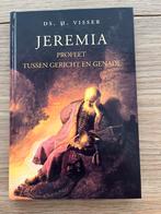 H. Visser - Jeremia, profeet tussen gericht en genade, Boeken, Ophalen of Verzenden, Zo goed als nieuw, H. Visser