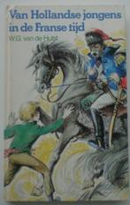 Boek - Van Hollandse jongens in de Franse tijd - W.G.v.d.Hul, Gelezen, Fictie, W.G. van de Hulst, Ophalen