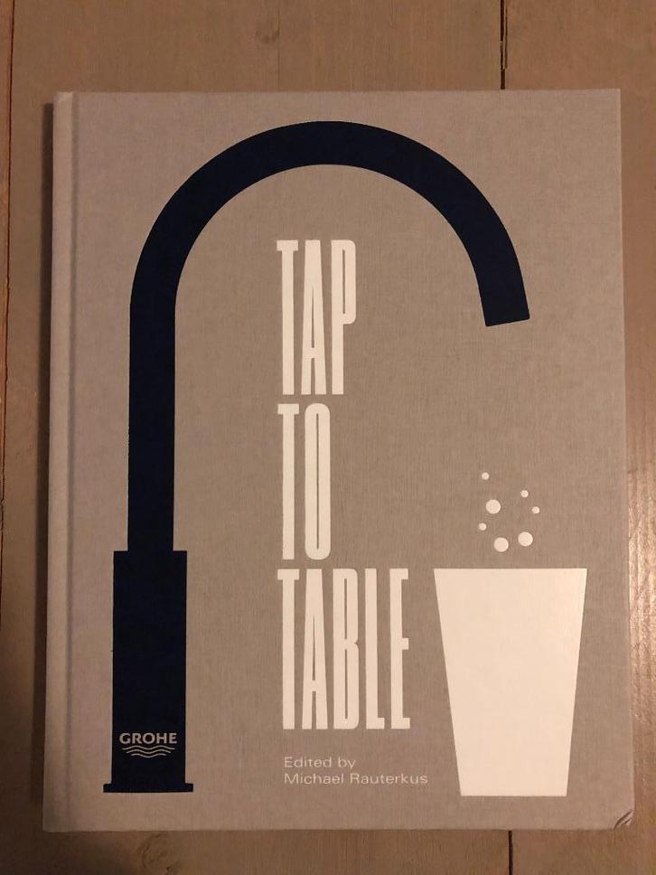 Grohe - Tap to Table, Limited edition, Engelstalig kookboek, Boeken, Kookboeken, Gelezen, Voorgerechten en Soepen, Hoofdgerechten