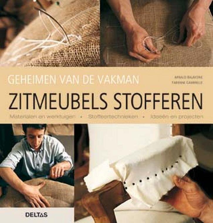 Zitmeubels stofferen - A. Balavoine - 9789044709551, Boeken, Hobby en Vrije tijd, Zo goed als nieuw, Houtbewerking, Verzenden