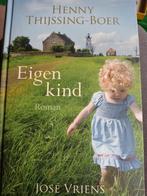 José Vriens - Henny Thijssing Eigen kind, Ophalen, Zo goed als nieuw, José Vriens; Henny Thijssing-Boer, Noord-Brabant
