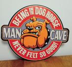 Man Cave being in the dog house reclamebord van metaal deco