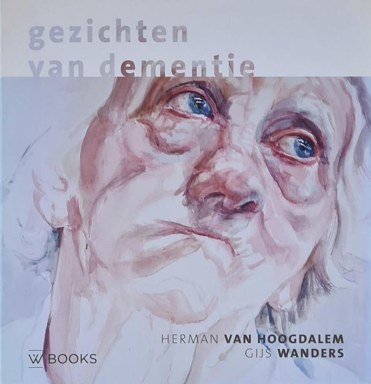 Gezichten van dementie -Herman van Hoogdalem en Gijs Wanders, Boeken, Kunst en Cultuur | Beeldend, Zo goed als nieuw, Overige onderwerpen