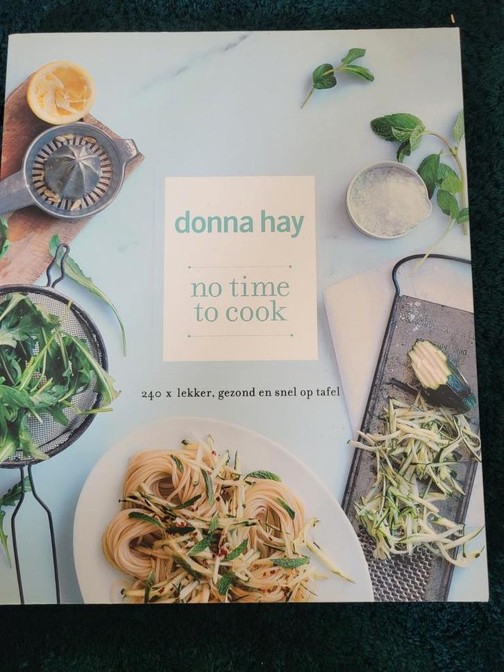 Donna Hay - No Time to Cook - Kookboek, Boeken, Kookboeken, Zo goed als nieuw, Voorgerechten en Soepen, Hoofdgerechten, Tapas, Hapjes en Dim Sum