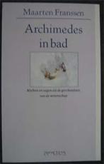 Maarten Franssen : Archimedes in bad, Boeken, Ophalen of Verzenden, Zo goed als nieuw, Natuurwetenschap