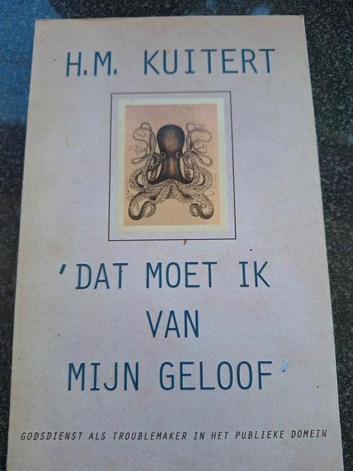 H.M. Kuitert - Dat moet ik van mijn geloof, Boeken, Godsdienst en Theologie, Zo goed als nieuw, Islam, Ophalen of Verzenden