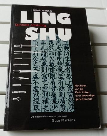 LING SHU. Spirituele ontsluiting. Over inwendige geneeskunde beschikbaar voor biedingen