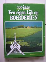 170 jaar. Een eigen kijk op boerderijen., Boeken, Geschiedenis | Vaderland, Ophalen of Verzenden, Zo goed als nieuw