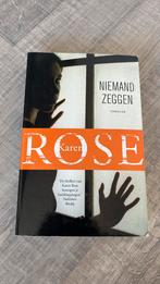 Karen Rose - Niemand zeggen, Karen Rose, Ophalen of Verzenden, Zo goed als nieuw, Nederland