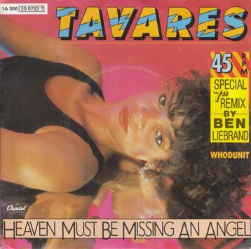 Vinyl-Single- 1985 -Tavares –Heaven Must Be Missing An Angel beschikbaar voor biedingen