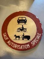 Oud Frans Verkeersbord 'SAUF AUTORISATION SPECIALE', Ophalen of Verzenden