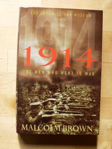 Malcolm Brown - 1914 The men who went to war [geb][UK] [1234 beschikbaar voor biedingen