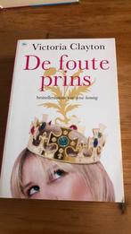 De foute prins - Victoria Clayton, Ophalen of Verzenden, Gelezen, Victoria clayton