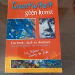 Creativiteit: Geen Kunst - Denk-, Durf- en Doeboek, Ophalen of Verzenden, Zo goed als nieuw, Lia Nijman en Jenny de Bode