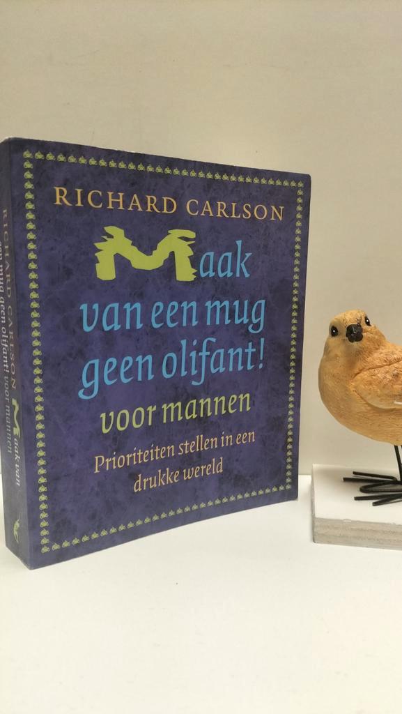 Carlson, Richard, Maak van een mug geen olifant voor mannen, Boeken, Psychologie, Gelezen, Ophalen of Verzenden