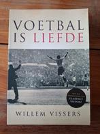 Voetbal is Liefde - Willem Vissers, Ophalen of Verzenden, Gelezen, Willem Vissers, Balsport