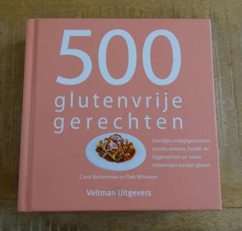 500 glutenvrije gerechten recepten - Carol Beckerman, Boeken, Gezondheid, Dieet en Voeding, Zo goed als nieuw, Dieet en Voeding