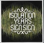 Isolation Years - Sign sign, Ophalen of Verzenden, Zo goed als nieuw