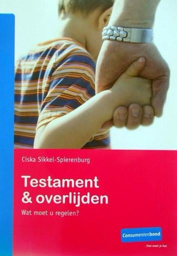 Ciska Sikkel-Spierenburg - Testament en overlijden, Boeken, Advies, Hulp en Training, Zo goed als nieuw, Ophalen of Verzenden