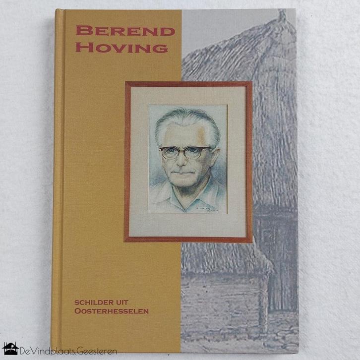 Berend Hoving – Schilder uit Oosterhesselen, Boeken, Kunst en Cultuur | Beeldend, Zo goed als nieuw, Schilder- en Tekenkunst, Ophalen of Verzenden